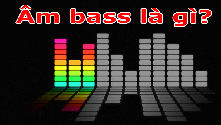 Âm bass là gì?