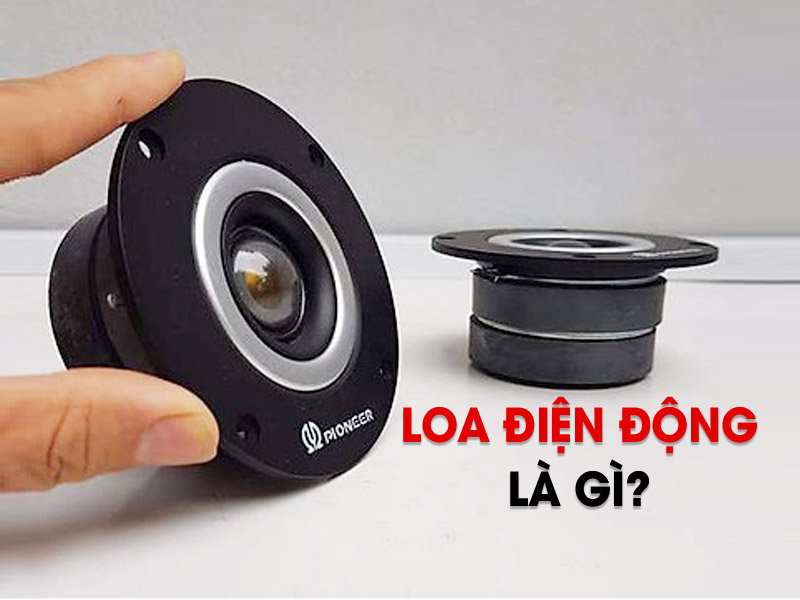 Loa điện động: Công nghệ âm thanh sắc nét và sống động