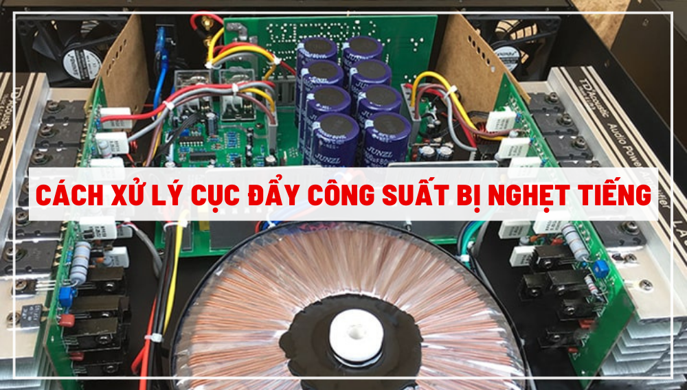 Nguyên nhân và khắc phục cục đẩy bị nghẹt tiếng
