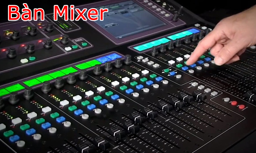 Bàn mixer là gì? Cách chọn bàn mixer chất lượng?