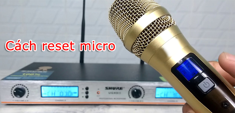 Cách Reset Micro: Hướng dẫn chi tiết từ A đến Z