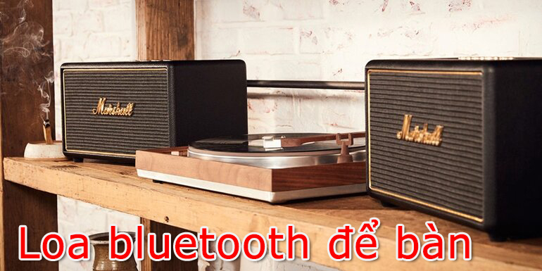 TOP 10+ Loa Bluetooth để Bàn chất lượng, giá rẻ nhất!