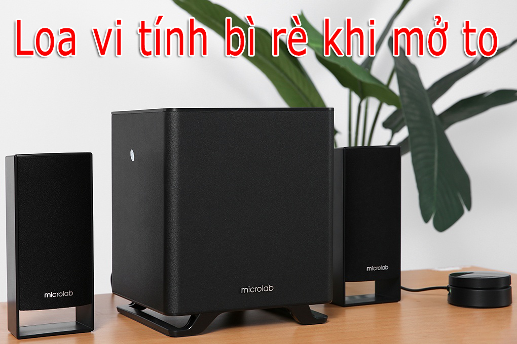 Tình trạng loa vi tính bị rè và cách khắc phục