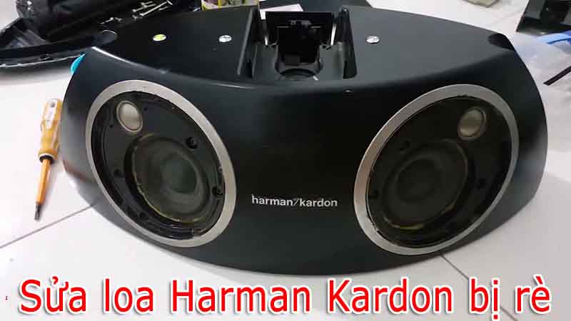 Sửa loa Harman Kardon bị rè đơn giản, dễ hiểu, chính hãng!
