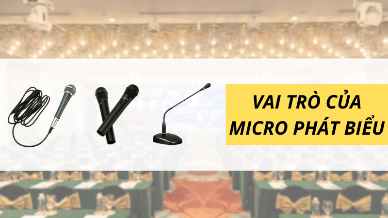 Micro giúp đảm bảo buổi lời phát biểu của người nói được trọn vẹn, tạo sự chuyên nghiệp cho sự kiện Micro giúp đảm bảo buổi lời phát biểu của người nói được trọn vẹn, tạo sự chuyên nghiệp cho sự kiện