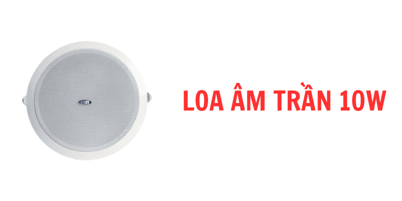 9+ Loa âm trần 10W âm thanh tốt đáng đầu tư nhất năm