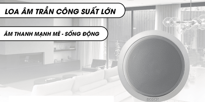 7+ Loa âm trần công suất lớn bass cực hay, phủ âm tốt