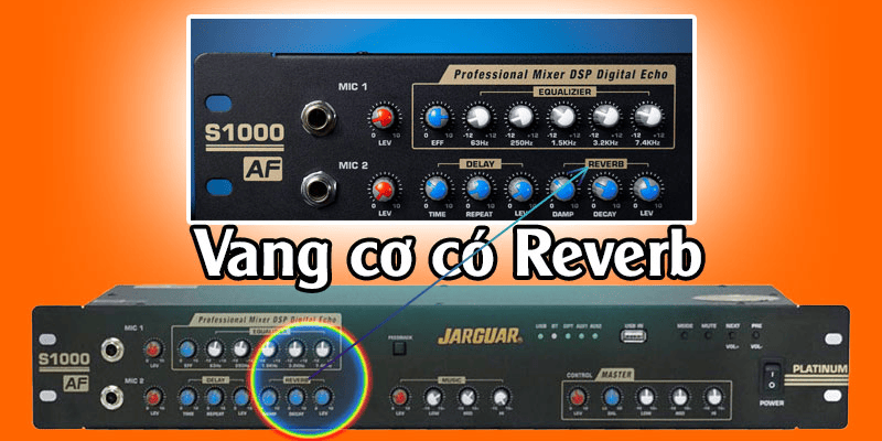 7+ Vang cơ có reverb cho hội trường nhỏ đáng đầu tư nhất