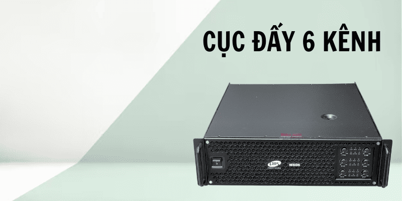 Cục đẩy 6 kênh là thiết bị khuếch đại công suất cho tối đa 6 đầu loa