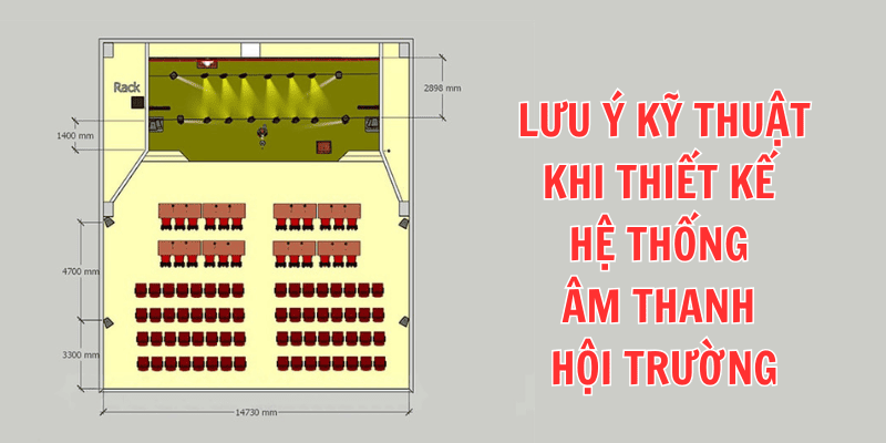 Lưu ý kỹ thuật khi thiết kế hệ thống âm thanh hội trường cần ghi nhớ