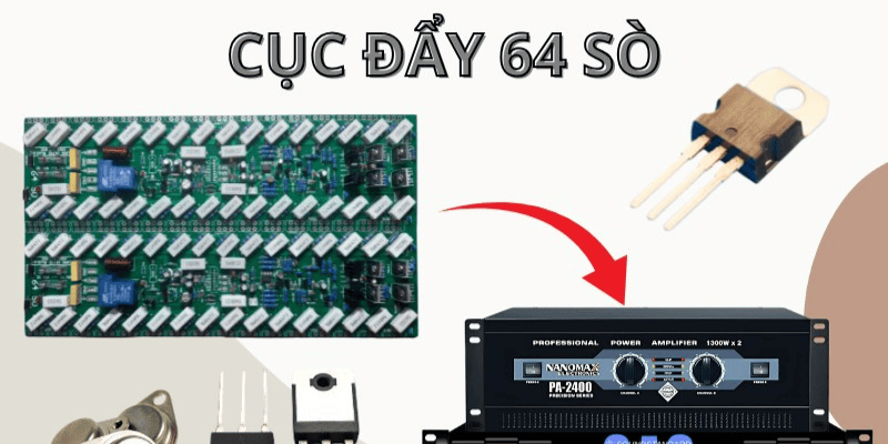 Top 9 cục đẩy 64 sò đánh khỏe, cho tiếng hay nhất hiện nay